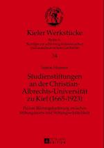 Studienstiftungen an der Christian-Albrechts-Universitaet zu Kiel (1665-1923)