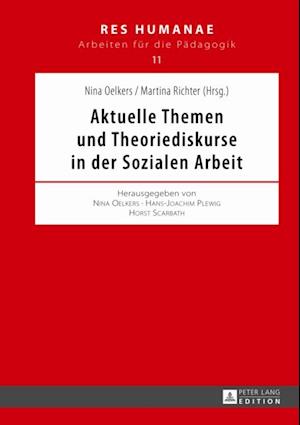 Aktuelle Themen und Theoriediskurse in der Sozialen Arbeit