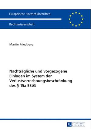 Nachtraegliche und vorgezogene Einlagen im System der Verlustverrechnungsbeschraenkung des § 15a EStG