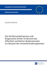 Die Verfahrensbefugnisse und Klagerechte Dritter im Bereich des oeffentlich-rechtlichen Bodenschutzes am Beispiel des Umweltschadensgesetzes