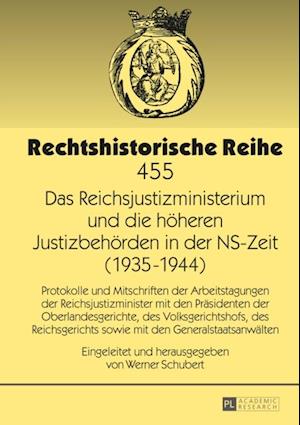 Das Reichsjustizministerium und die hoeheren Justizbehoerden in der NS-Zeit (1935–1944)