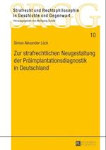 Zur strafrechtlichen Neugestaltung der Praeimplantationsdiagnostik in Deutschland