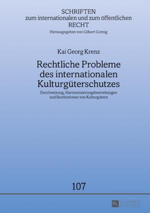 Rechtliche Probleme des internationalen Kulturgueterschutzes