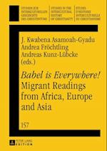 Babel is Everywhere!  Migrant Readings from Africa, Europe and Asia