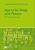 How to Do Things with Pictures