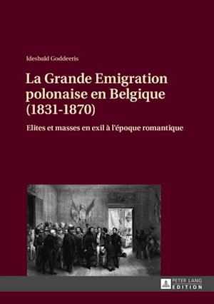 La Grande Emigration polonaise en Belgique (1831-1870)