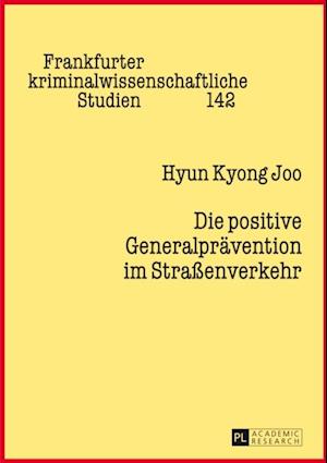 Die positive Generalpraevention im Straßenverkehr