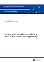 Der europaeische verfahrensrechtliche ordre public – Inhalt und Begrenzung