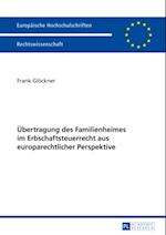 Uebertragung des Familienheimes im Erbschaftsteuerrecht aus europarechtlicher Perspektive