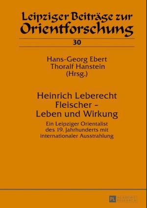 Heinrich Leberecht Fleischer – Leben und Wirkung