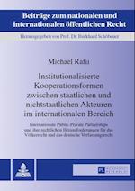 Institutionalisierte Kooperationsformen zwischen staatlichen und nichtstaatlichen Akteuren im internationalen Bereich