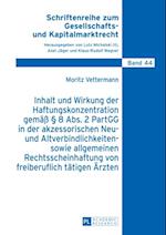 Inhalt und Wirkung der Haftungskonzentration gemaeß § 8 Abs.2 PartGG in der akzessorischen Neu- und Altverbindlichkeiten- sowie allgemeinen Rechtsscheinhaftung von freiberuflich taetigen Aerzten