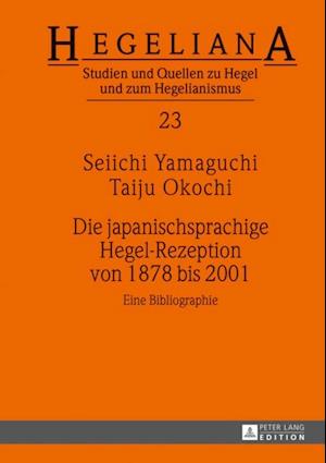 Die japanischsprachige Hegel-Rezeption von 1878 bis 2001