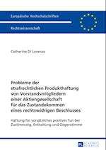 Probleme der strafrechtlichen Produkthaftung von Vorstandsmitgliedern einer Aktiengesellschaft fuer das Zustandekommen eines rechtswidrigen Beschlusses