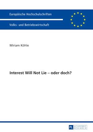 Interest Will Not Lie – oder doch?