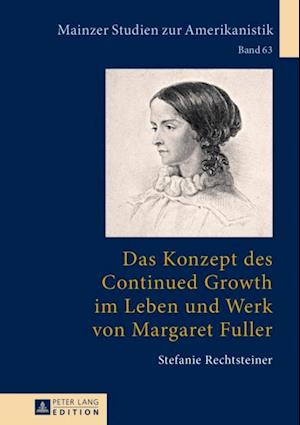 Das Konzept des Continued Growth im Leben und Werk von Margaret Fuller