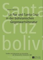 La Paz und Santa Cruz in der bolivianischen Gegenwartsliteratur