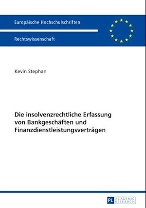 Die insolvenzrechtliche Erfassung von Bankgeschaeften und Finanzdienstleistungsvertraegen