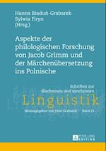 Aspekte der philologischen Forschung von Jacob Grimm und der Maerchenuebersetzung ins Polnische