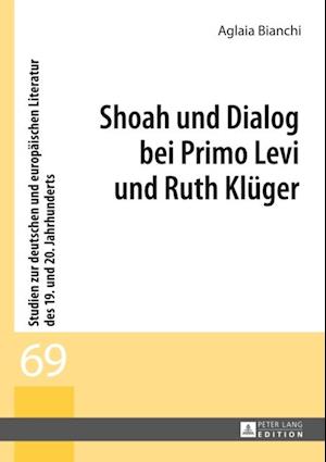 Instrument Bær Kostumer Få Shoah und Dialog bei Primo Levi und Ruth Klueger af Aglaia Bianchi som  e-bog i PDF format på tysk - 9783653040852