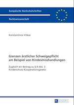 Grenzen aerztlicher Schweigepflicht am Beispiel von Kindesmisshandlungen