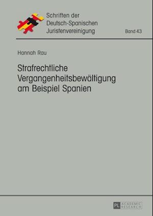 Strafrechtliche Vergangenheitsbewaeltigung am Beispiel Spanien