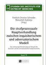 Die strafprozessuale Hauptverhandlung zwischen inquisitorischem und adversatorischem Modell