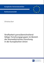 Strafbarkeit grenzueberschreitend taetiger Forschungsgruppen im Bereich der biomedizinischen Forschung in der Europaeischen Union