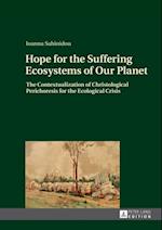 Hope for the Suffering Ecosystems of Our Planet