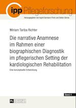 Die narrative Anamnese im Rahmen einer biographischen Diagnostik im pflegerischen Setting der kardiologischen Rehabilitation