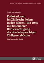 Kollokationen im Zivilrecht Polens in den Jahren 1918–1945 mit besonderer Beruecksichtigung der deutschsprachigen Zivilgesetzbuecher