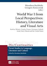 World War I from Local Perspectives: History, Literature and Visual Arts