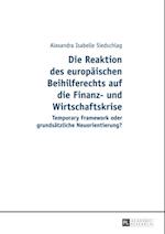 Die Reaktion des europaeischen Beihilferechts auf die Finanz- und Wirtschaftskrise