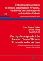 Der regulierungsrechtliche Rahmen fuer ein Offshore-Stromnetz in der Nordsee