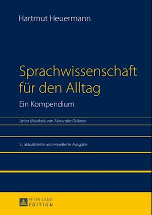 Sprachwissenschaft fuer den Alltag. Ein Kompendium