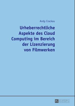 Urheberrechtliche Aspekte des Cloud Computing im Bereich der Lizenzierung von Filmwerken