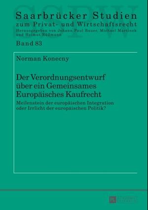 Der Verordnungsentwurf ueber ein Gemeinsames Europaeisches Kaufrecht