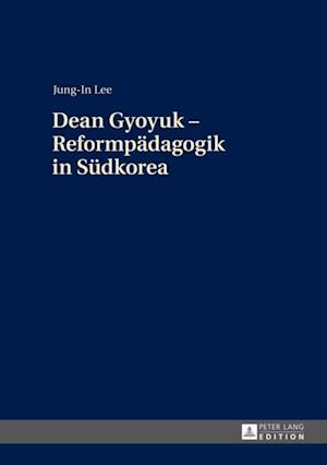 Dean Gyoyuk – Reformpaedagogik in Suedkorea