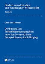 Der Bestand von Fußballuebertragungsrechten in der Insolvenz und deren Ertragssicherung durch Hedging