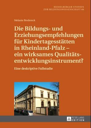 Die Bildungs- und Erziehungsempfehlungen fuer Kindertagesstaetten in Rheinland-Pfalz – ein wirksames Qualitaetsentwicklungsinstrument?