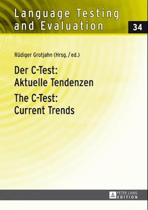 Der C-Test: Aktuelle Tendenzen / The C-Test: Current Trends