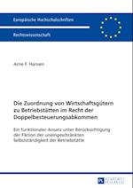 Die Zuordnung von Wirtschaftsguetern zu Betriebstaetten im Recht der Doppelbesteuerungsabkommen