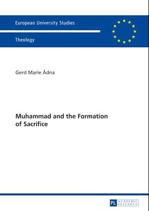 Muhammad and the Formation of Sacrifice