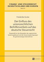 Der Einfluss des unionsrechtlichen Beihilfenverbots auf das deutsche Steuerrecht