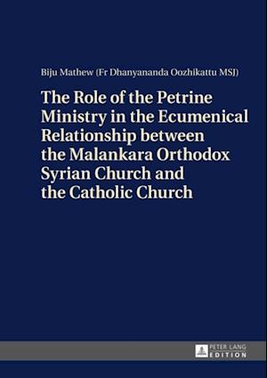 Role of the Petrine Ministry in the Ecumenical Relationship between the Malankara Orthodox Syrian Church and the Catholic Church