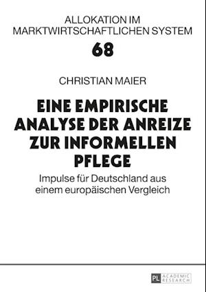 Eine empirische Analyse der Anreize zur informellen Pflege