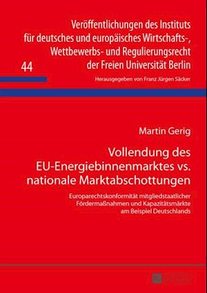 Vollendung des EU-Energiebinnenmarktes vs. nationale Marktabschottungen