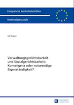 Verwaltungsgerichtsbarkeit und Sozialgerichtsbarkeit: Konvergenz oder notwendige Eigenstaendigkeit?