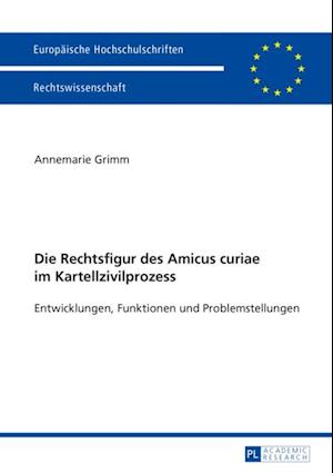 Die Rechtsfigur des Amicus curiae im Kartellzivilprozess