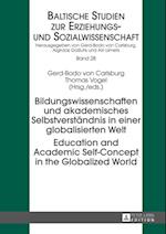 Bildungswissenschaften und akademisches Selbstverstaendnis in einer globalisierten Welt- Education and Academic Self-Concept in the Globalized World